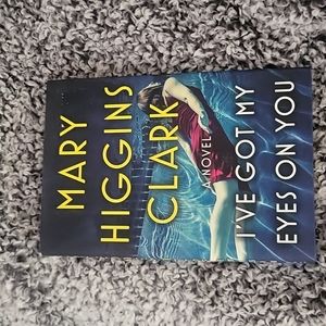 Mary Higgins Clark Hard back book, I've got my eyes👀 on you